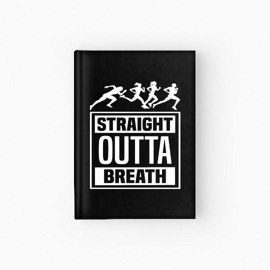 Funny Running Slogan - Straight Outta Breath Hardcover Journal