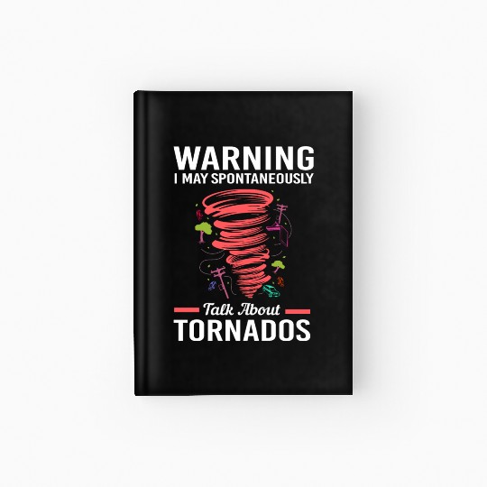 May Spontaneously Talk About Tornado Meteorologist Hardcover Journal