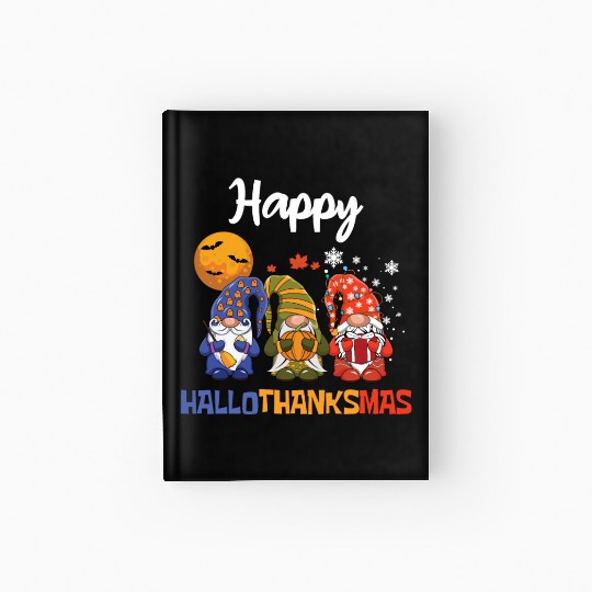 Happy Hallothanksmas Halloween Thanksgiving Gnome Hardcover Journal