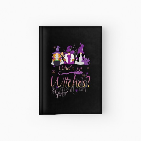 What's Up Witches Gnomes Halloween Witch Hardcover Journal