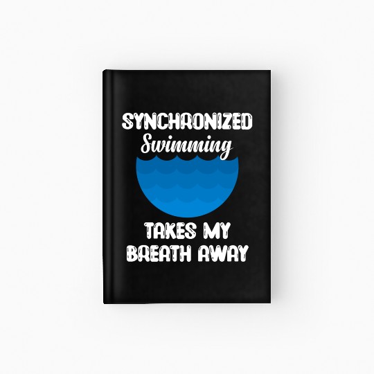 syn Synchronized Swimming Takes My Breath Away Hardcover Journal