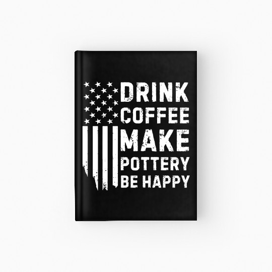 Vintage Retro Drink Coffee Make Pottery Be Happy Hardcover Journal