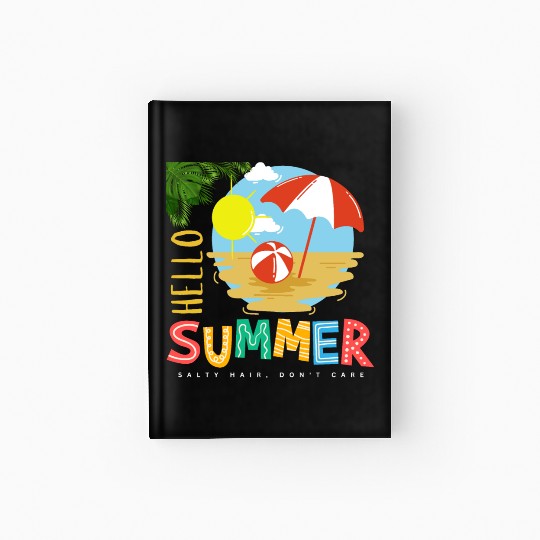 Hello Summer salty hair Don't care Hardcover Journal