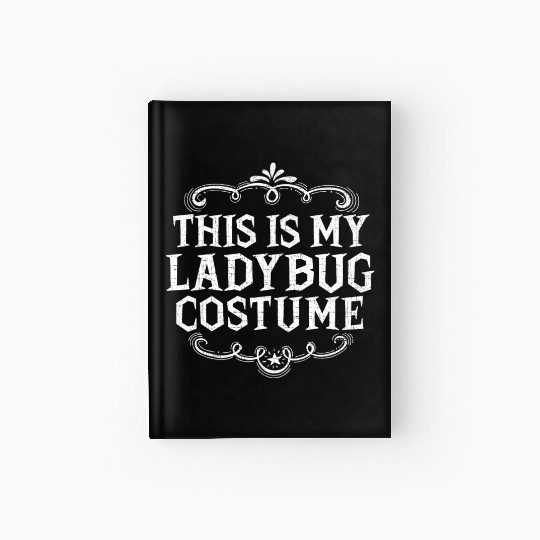 This Is My Ladybug Costume Funny Lazy Halloween Hardcover Journal