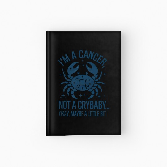 Cancer: Not a Crybaby (Okay, Maybe a Little Bit) Hardcover Journal