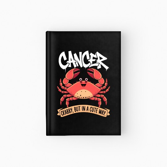 Crabby, But in a Cute Way Cancer Zodiac Sign Hardcover Journal