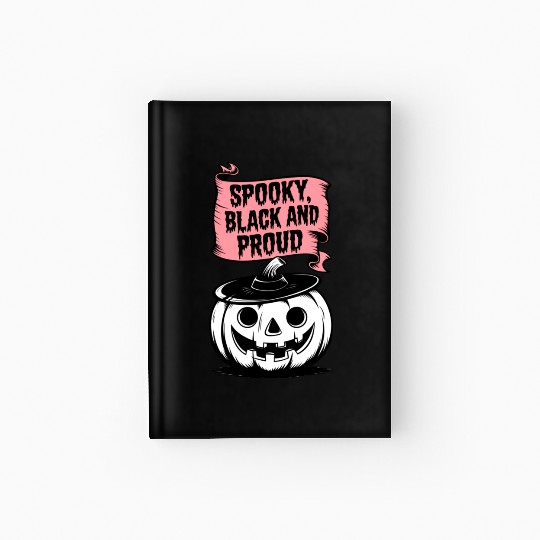 Spooky Black and Proud Hardcover Journal