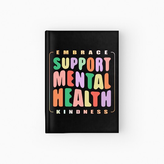 Embrace Kindness Support mental Health Hardcover Journal