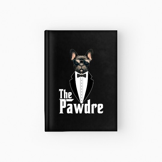 The Pawdre Funny Dog Father Dad Paw French Bulldog Hardcover Journal