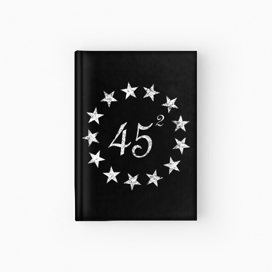 45 Squared Trump Betsy Ross Flag Second Term Hardcover Journal