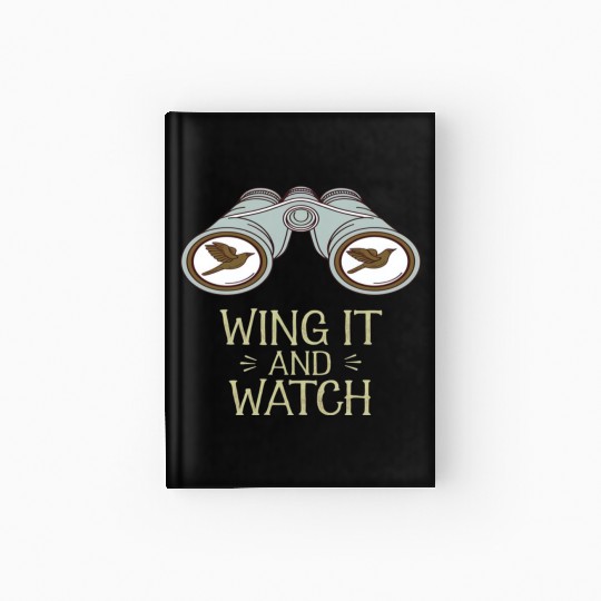 Wing It and Watch Birdwatching Nature Adventure Hardcover Journal