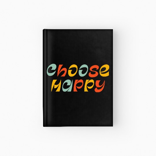 Choose Happy Hardcover Journal