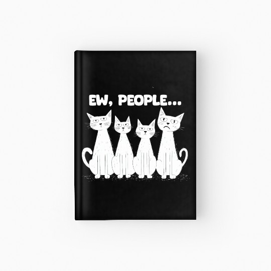 Ew, People (White Cats) Hardcover Journal