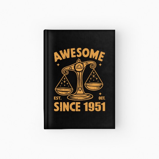 Awesome Since 1951 Libra Zodiac Birthday October Hardcover Journal