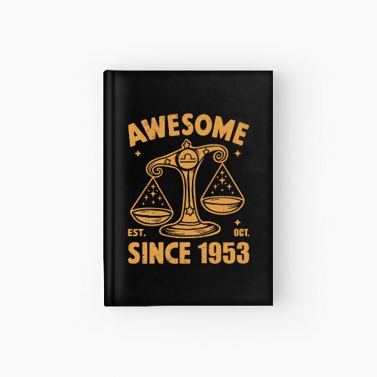 Awesome Since 1953 Libra Zodiac Birthday October Hardcover Journal