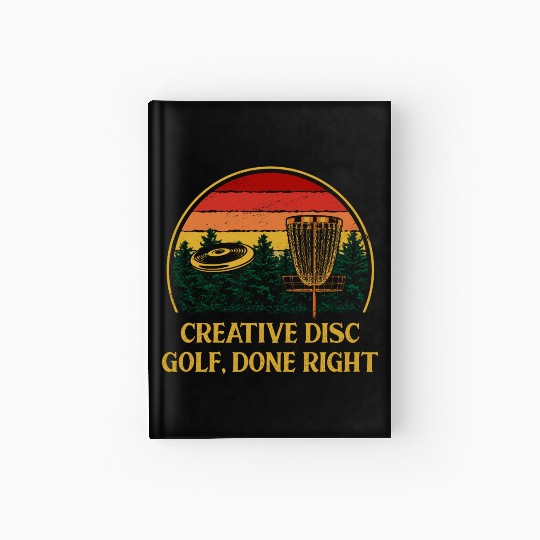 Creative Disc Golf Done Motivational Quote Golfer Hardcover Journal