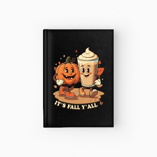 It's Fall Y'all Funny Pumpkin Spice Latte Hardcover Journal