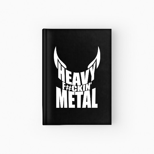 Heavy F#ckin' Metal Hard Rock Fun Music Text Quote Hardcover Journal