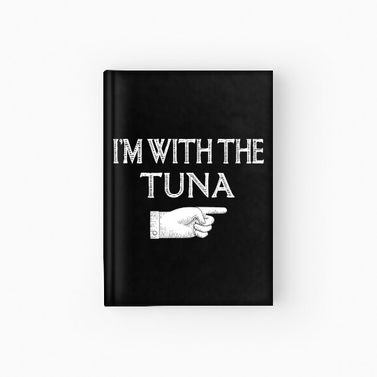 I'm With The Tuna Matching Halloween Costume Party Hardcover Journal