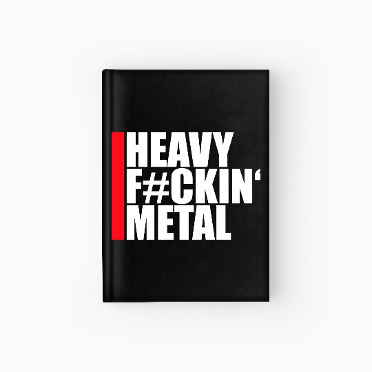 Heavy F#ckin' Metal Hard Rock Fun Music Text Quote Hardcover Journal