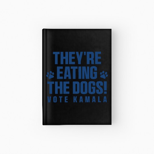 They're Eating the Dogs, Harris Trump Debate 2024 Hardcover Journal
