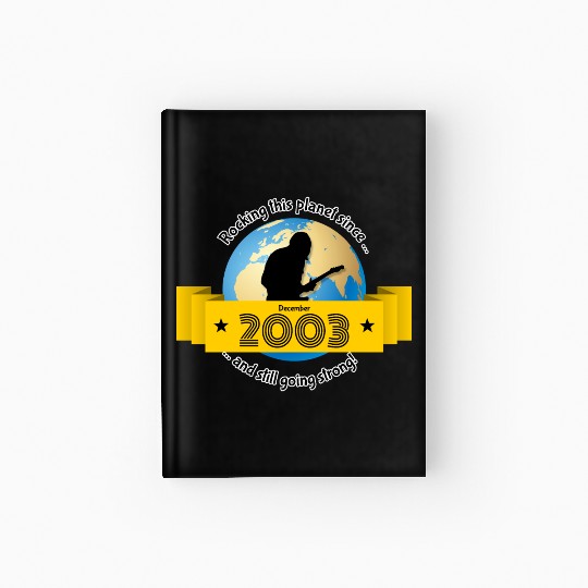 21st birthday Rocking this planet since 12/2003 Hardcover Journal