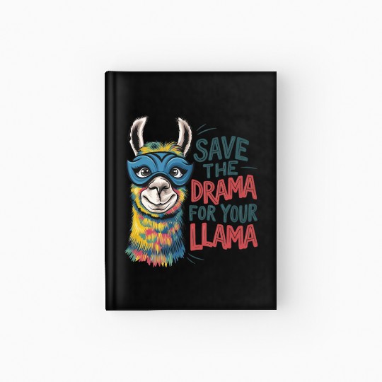 Save The Drama For Your Llama Hardcover Journal