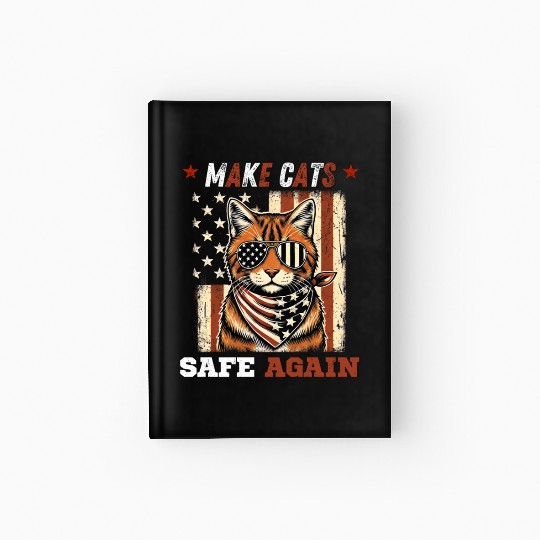 Make Cats Safe Again 2024 Presidential Election Hardcover Journal