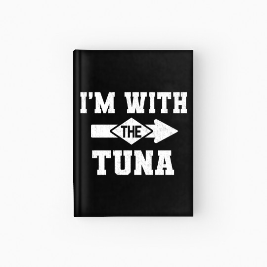 I'm With The Tuna Matching Halloween Costume Party Hardcover Journal