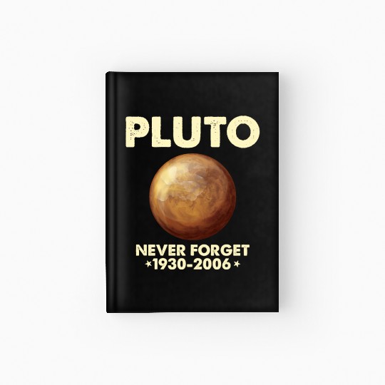 Pluto Never Forget 1930 2006 Planet Space Science Hardcover Journal