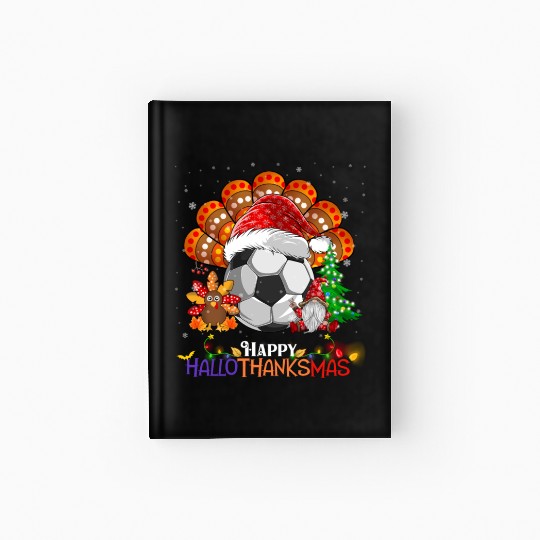 Soccer Turkey Gnome Happy Hallothanksmas Hardcover Journal