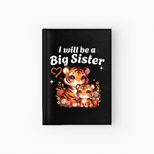 I'm Going To Be A Big Sister Cute Tiger Hardcover Journal