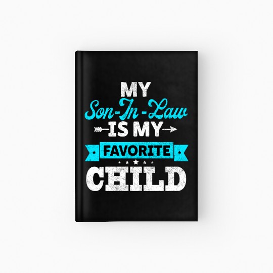 My Son in Law is my Favorite child Hardcover Journal