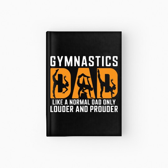 Like Louder & Proudere Dad Funny Gymnastics Dad Hardcover Journal