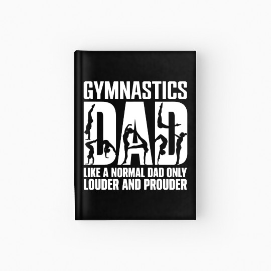 Only Louder & Proudere Dad Funny Gymnastics Dad Hardcover Journal