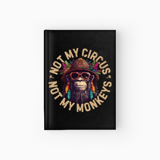 NOT MY CIRCUS NOT MY MONKEYS Hardcover Journal