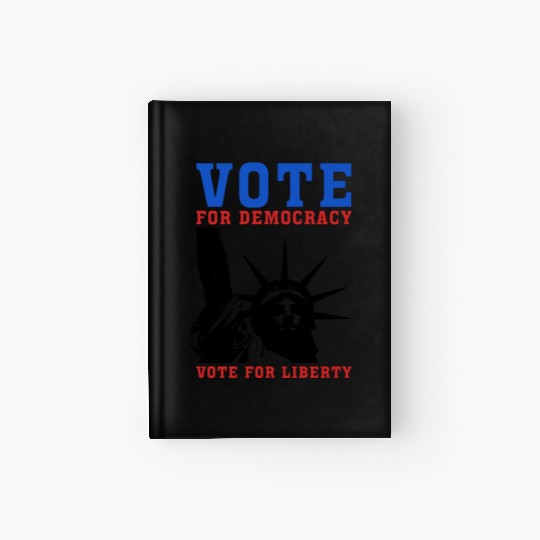 Vote for Democracy, Vote For Liberty - Election Hardcover Journal