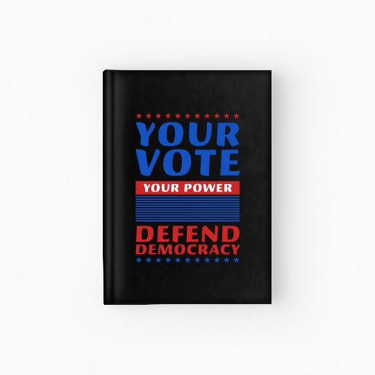 Your Vote, Your Power - Defend Democracy -Election Hardcover Journal