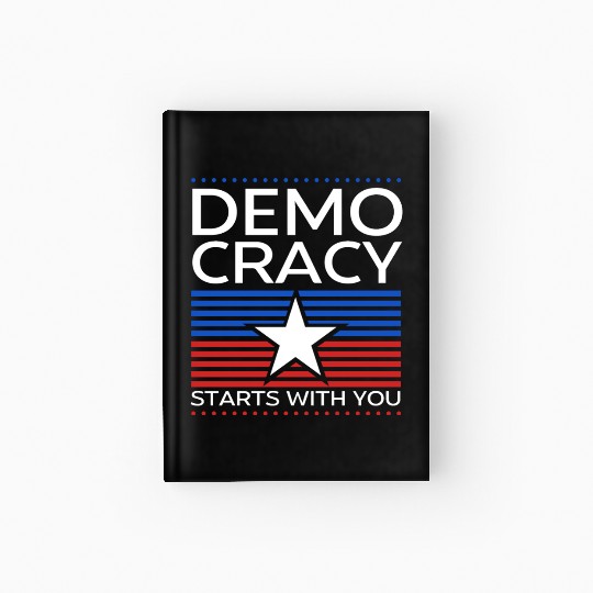 Democracy Starts with You - Election - Vote Hardcover Journal