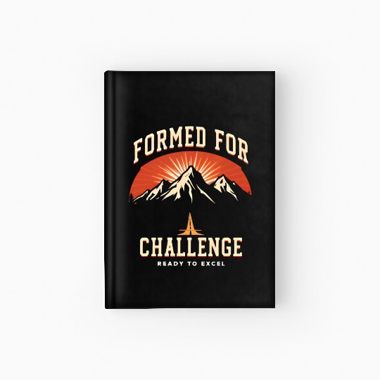 Formed FOR Challenge, Ready To Excel Hardcover Journal