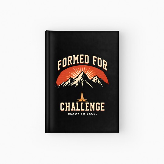 Formed FOR Challenge, Ready To Excel Hardcover Journal