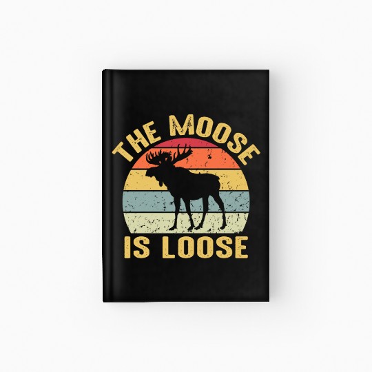 Moose Is Loose Vintage Funny Wild Animal Nature Hardcover Journal
