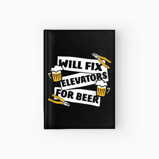 Will Fix Elevators For Beer Inspector Elevator Hardcover Journal