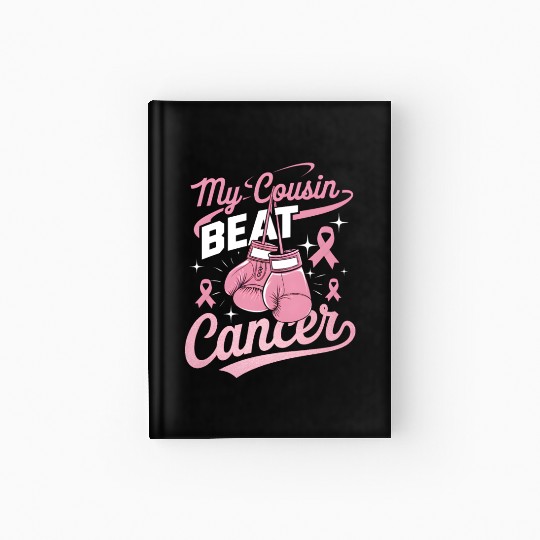 My Cousin Beat Cancer Breast Cancer Awareness Hardcover Journal