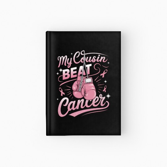 My Cousin Beat Cancer Breast Cancer Awareness Hardcover Journal