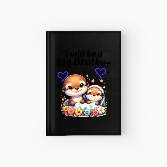 I'm Going To Be A Big Brother Sweet Otter, Brother Hardcover Journal