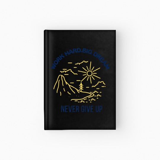 Never give up Hardcover Journal
