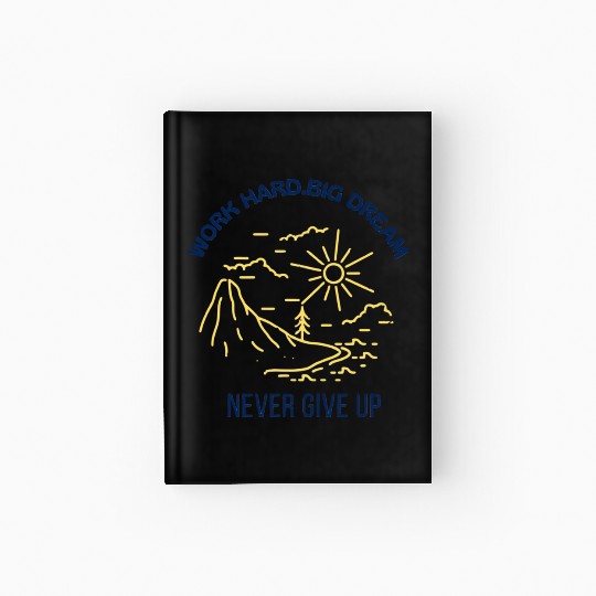 Never give up Hardcover Journal