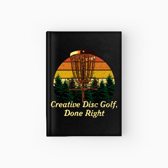 Creative Disc Golf Done Motivational Quote Golfer Hardcover Journal