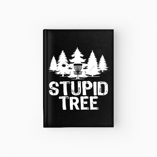 Stupid Tree Funny Disc Golf Hardcover Journal